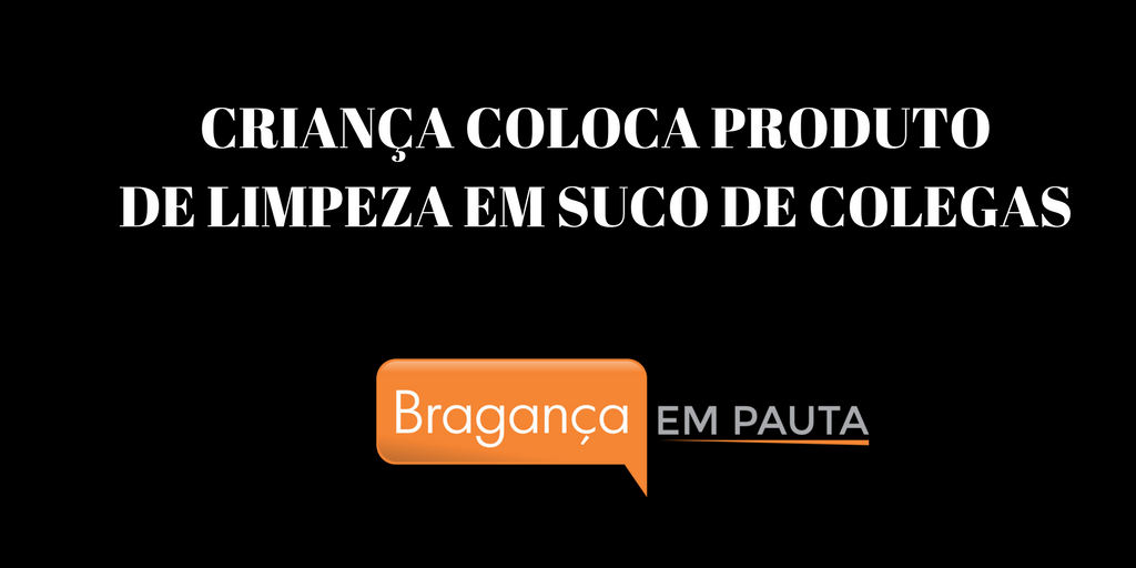 Irmãs tomam suco com produto de limpeza em escola na Águas Claras