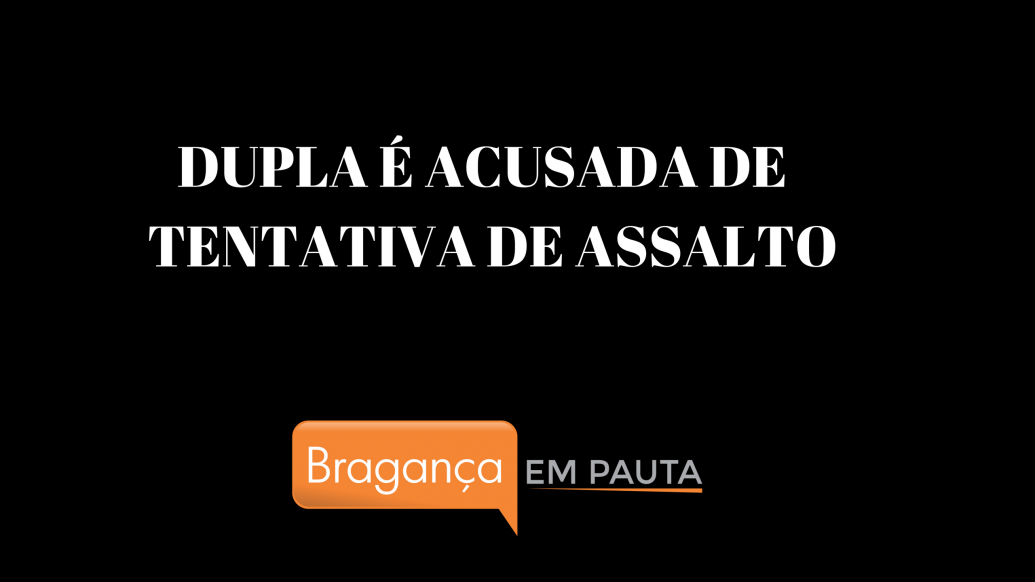 Guarda Civil prende dupla acusada de tentativa de roubo