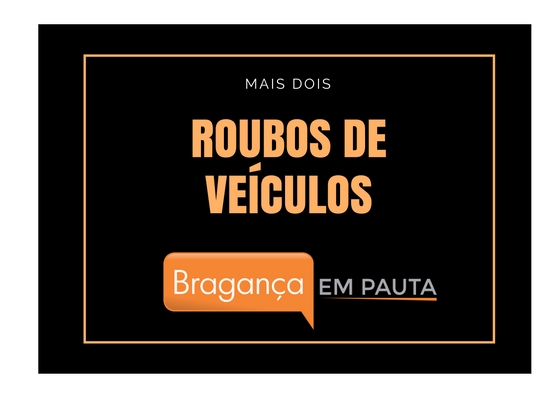 Mais dois roubos de veículo são registrados em Bragança Paulista e um motorista é feito refém