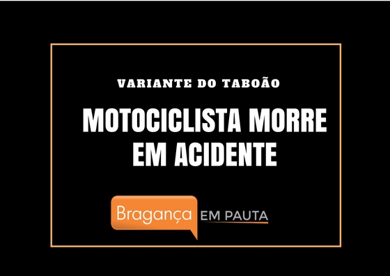 Motociclista morre após colidir contra defensa metálica na Variante do Taboão em Bragança