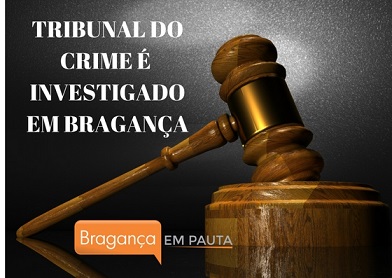 Bragança é alvo de operação da Polícia Civil que investiga “Tribunal do Crime”