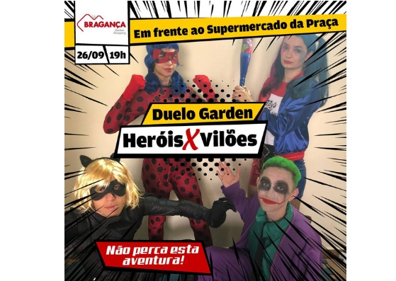 Duelo de Heróis x Vilões acontece hoje no Bragança Garden