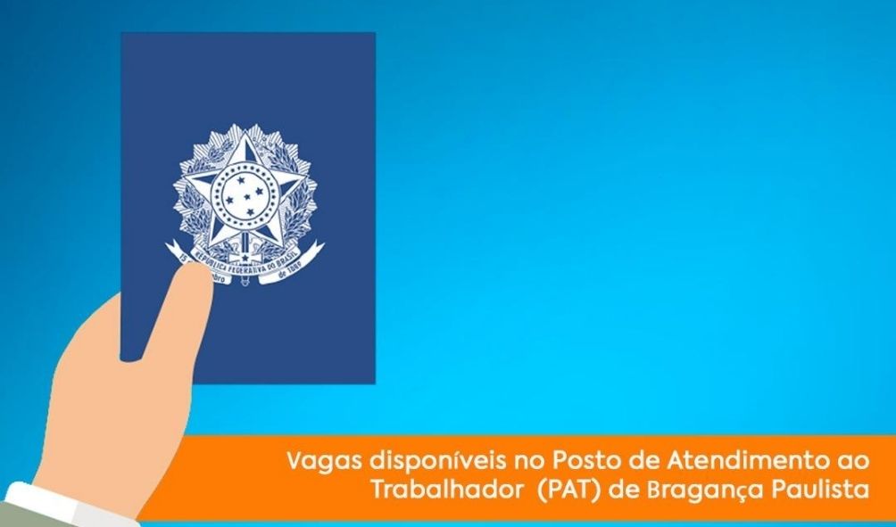 Confira aqui vagas de emprego disponíveis no PAT de Bragança