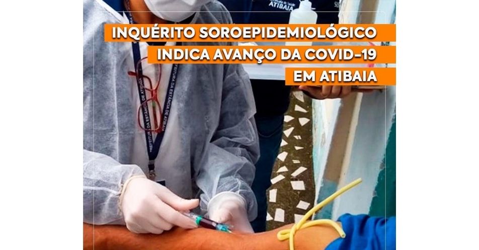 Inquérito Soroepidemiológico indica avanço da COVID-19 em Atibaia